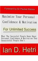 Maximize Your Personal Confidence & Motivation For Unlimited Success
