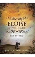 Eloise of Westhaven: Not Just a Kid (Volume 1)