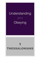 Understanding and Obeying 1 Thessalonians