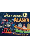 The Spooky Express Alaska: (A Halloween Thrill Ride)