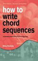 How to Write Chord Sequences: A Harmony Sourcebook for Songwriters