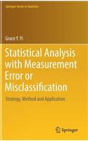 Statistical Analysis with Measurement Error or Misclassification