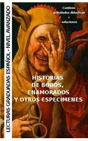 Historias de bobos, enamorados y otros especímenes: Aprende español - lecturas graduadas