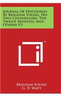 Journal of Discourses by Brigham Young, His Two Counsellors, the Twelve Apostles, and Others V3