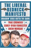 The Liberal Redneck Manifesto: Draggin' Dixie Outta the Dark