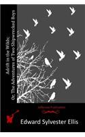 Adrift in the Wilds; Or, The Adventures of Two Shipwrecked Boys: (English)