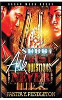 Shoot First Ask Questions Never: (1 Shoot First Ask Questions Never)