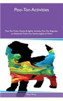 Poo-Ton Activities Poo-Ton Tricks, Games & Agility Includes: Poo-Ton Beginner to Advanced Tricks, Fun Games, Agility & More