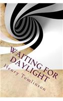 Waiting for Daylight