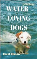 Gorgeous Water Loving Dogs: (English)