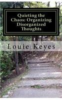 Quieting the Chaos: Organizing Disorganized Thoughts