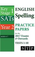 KS1 SATs English Spelling Practice Papers for the 2017 Exams & Onwards Tests 1-10 (Year 2