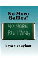 No More Bullies!