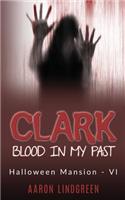 Clark - Blood in My Past: Halloween Mansion - VI