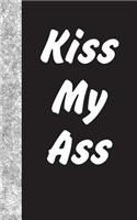 Kiss My Ass: Lined Diary, 180 Pages