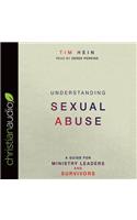Understanding Sexual Abuse: A Guide for Ministry Leaders and Survivors