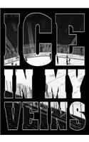 Ice In My Veins: Hockey Notebook & Personal Stats Tracker 100 Games