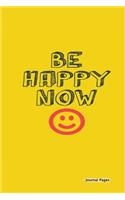 Journal Pages - Be Happy Now Sketch: 6" x 9", lined journal, blank book notebook, durable cover,150 pages for writing