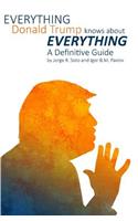 Everything Donald Trump Knows About Everything