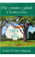 Our Fathers' Fields: A Southern Story