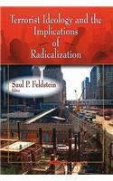 Terrorist Ideology & the Implications of Radicalization