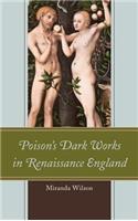 Poison's Dark Works in Renaissance England