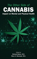 The Other Side of Cannabis: Impact on Mental and Physical Health