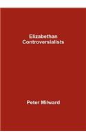 Elizabethan Controversialists