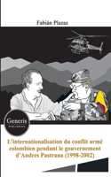 L'internationalisation du conflit armé colombien pendant le gouvernement d'Andres Pastrana Arango (1998-2002)