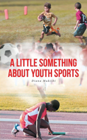 A Little Something about Youth Sports
