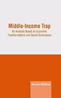 Middle-Income Trap: An Analysis Based on Economic Transformations and Social Governance