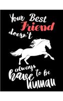 Your Beat Friend Doesn't Always Have to Be Human: Write Down in Journal Your Horse Riding and Training, Notebook and Horse Book for Adults and Kids. Record Riding Lessons and Your Thoughts. Horsebac