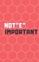 NOTEBOOK "NOT"E" IMPORTANT" MATTE FINISH *HIGH QUALITY* 6x9 inches 100 pages