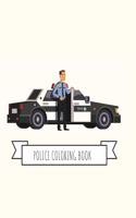 Police Coloring Book: Gifts for Kids 4-8, Boys or Adult Relaxation - Stress Relief Police Officer lover Birthday Coloring Book Made in USA