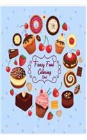 Fancy Food Coloring Book: A Fun Fancy Food Coloring Book For Kids (Cupcakes, Donuts, Ice cream, and More Cute Designs)