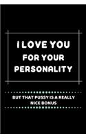 I love you for your personality, but that pussy is a really nice bonus