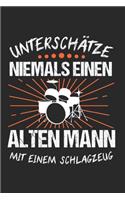 Unterschätze Niemals Einen Alten Mann Mit Einem Schagzeug