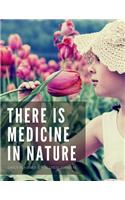 There is Medicine in Nature