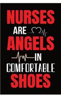 Nurses Are Angels In Comfortable Shoes