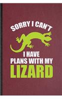 Sorry I Can't I Have Plans with My Lizard