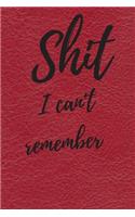 Shit I Can't Remember: Internet Password Logbook, Journal & Notebook, Log Book For Disorganized People