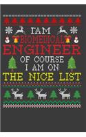 I Am Biomedical Engineer Of Course I am On The Nice List: Funny Christmas Present For Biomedical Engineer . 100 Pages 6" x 9" White Print Paperback Blanked Line Journal Notebook For Biomedical Engineer . Sa