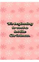 Its Beginning To Cost A Lot Like Christmas: Funny Frugal People Best Gift Idea Christmas Theme Planner Expenses Tracker Bills Organizer 6" x 9" 100 Pages Notebook