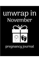 Unwrap in November pregnancy journal: Week by Week Pregnancy Planner Organizer and Countdown Calendar Gift for the New Mom 8.5x11 inches