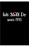 We still do since 1993