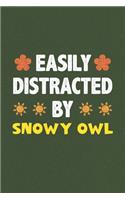 Easily Distracted By Snowy Owl: Snowy Owl Lovers Funny Gifts Dot Grid Journal Notebook 6x9 120 Pages