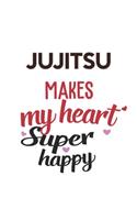 Jujitsu Makes My Heart Super Happy Jujitsu Lovers Jujitsu Obsessed Notebook A beautiful