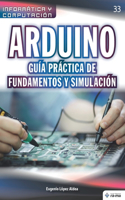 Arduino. Guía práctica de fundamentos y simulación