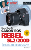 David Busch's Canon EOS Rebel Sl2/200d Guide to Digital Slr Photography