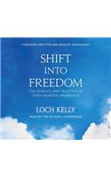 Shift Into Freedom, the Unabridged Audio Book